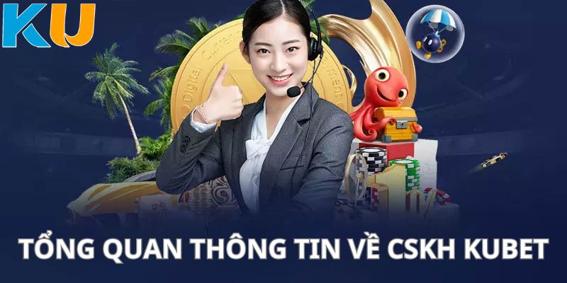 CSKH Kubet - Ku11 Bộ phận quan trọng của nhà cái khi hoạt động
