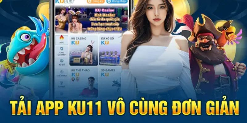 Tải app Ku11 siêu nhanh