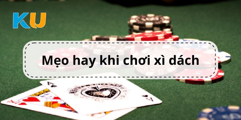 Top mẹo hay nên thử trong trò chơi xì dách trực tuyến